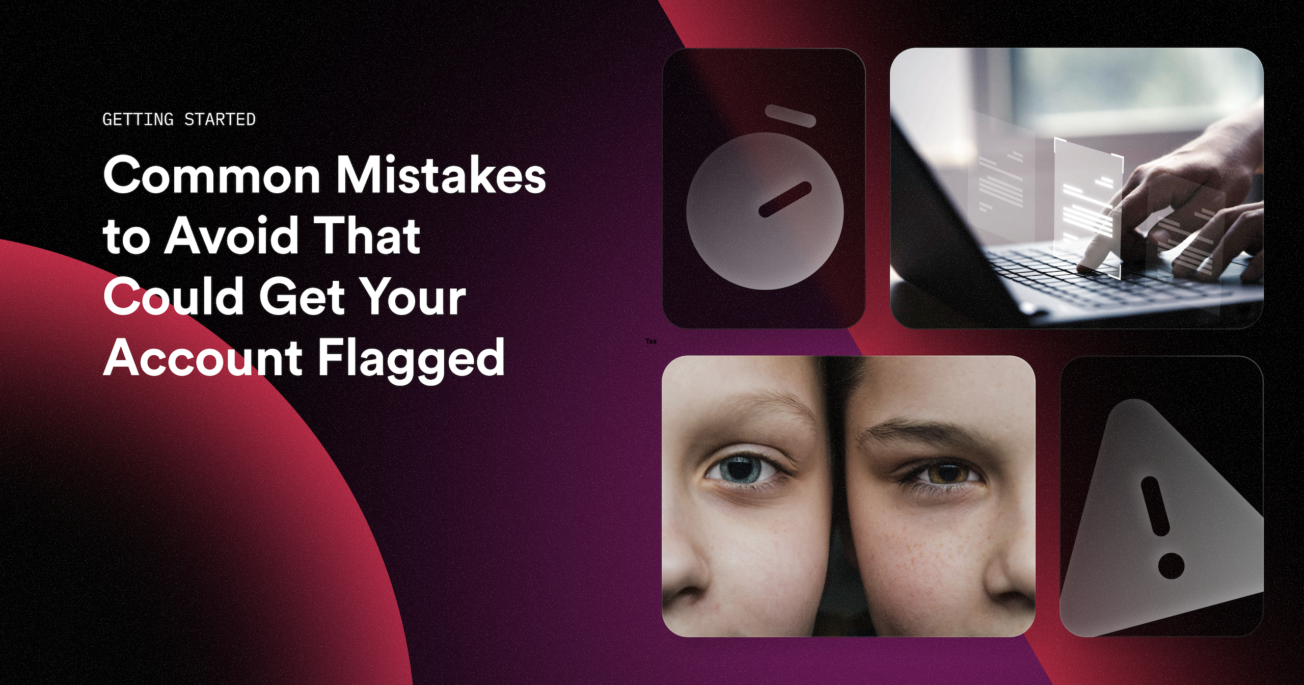 Common Mistakes to Avoid That Could Get Your Account Flagged